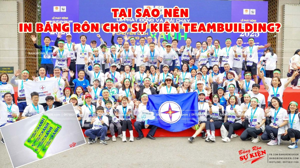 Tại Sao Nên In Băng Rôn Cho Sự Kiện Teambuilding?